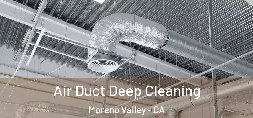 Air Duct Deep Cleaning Moreno Valley - CA
