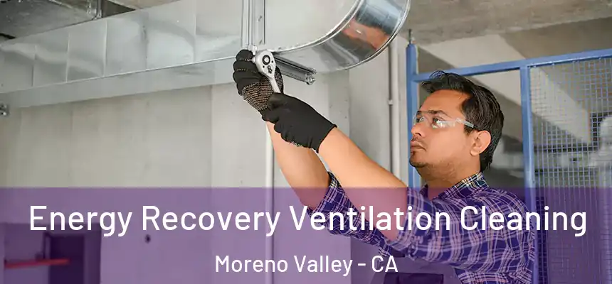Energy Recovery Ventilation Cleaning Moreno Valley - CA
