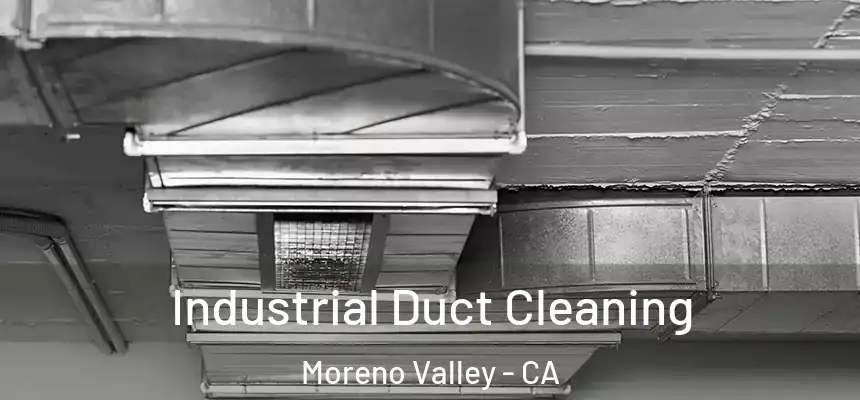 Industrial Duct Cleaning Moreno Valley - CA